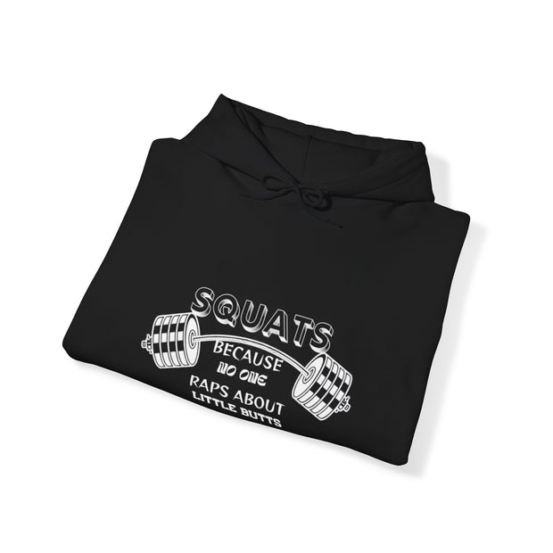 SQUAT BECAUSE NO RAPS ABOUT LITTLE BUTTS Hooded Sweatshirt