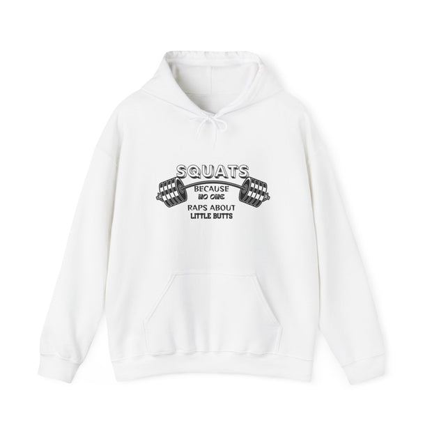 SQUAT BECAUSE NO RAPS ABOUT LITTLE BUTTS Hooded Sweatshirt