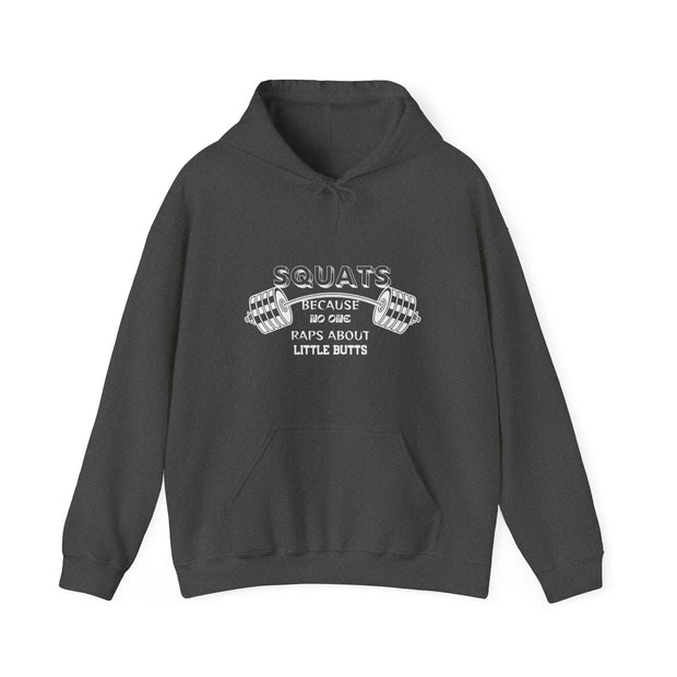 SQUAT BECAUSE NO RAPS ABOUT LITTLE BUTTS Hooded Sweatshirt